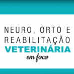 Neuro, Orto e Reabilitação Veterinária em foco - Assinatura Anual